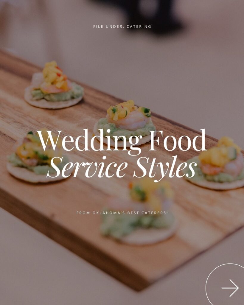 When it comes to wedding catering, there are many options to serve your guests in different styles! Here’s a round-up
